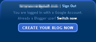 You are logged in with your Google Account. Already a Blogger user? Switch now.